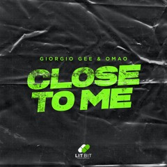 Giorgio Gee & OMAO - Close To Me