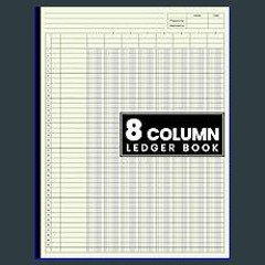 #^Download ⚡ 8 Column Ledger Book: Accounting Ledger Book for Bookkeeping, Eight Column Ledger Boo