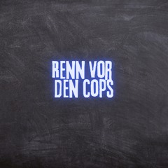 Renn vor den Cops (Pastiche/Remix/Mashup)
