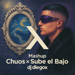 CHUOS x SUBE EL BAJO  (dj diegox Mashup)