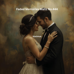 Faded Memories Waltz No.444 (Original Composition)