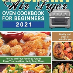 Kindle⚡online✔PDF Cuisinart Air Fryer Oven Cookbook for Beginners 2021: Healthy, and