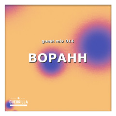 Guest Mix 014 - Bopahh