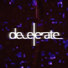 decelerate