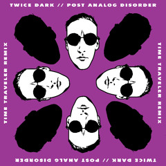 Time Traveling (Post Analog Disorder Remix)
