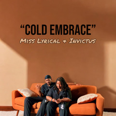 "Cold Embrace" Miss Lyrical  Ft. Invictus