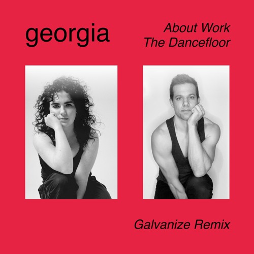 Georgia - About Work The Dancefloor (Galvanize Remix)