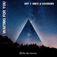 BRT x MidX & Goodkins  - Waiting For You (Extended Mix)
