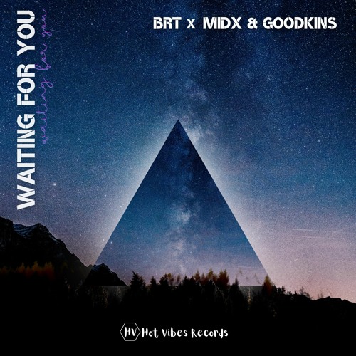 BRT X MidX & Goodkins  - Waiting For You