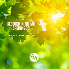 KENNY HAYES - REBOUND IN THE MIX SPRING 2021