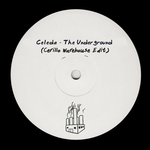 Celeda - The Underground (Cerillo Warehouse Edit) [CWE006]