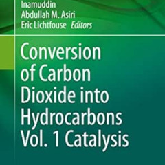[READ] PDF 💑 Conversion of Carbon Dioxide into Hydrocarbons Vol. 1 Catalysis (Enviro