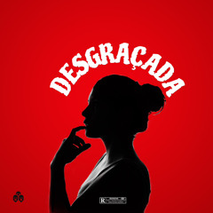 DESGRAÇADA