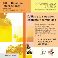 D/dios y lo sagrado:  conflicto y comunidad / 06 Julio 2022