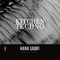 Hana Sabri at KITCHEN TECHNO | Groovy Techno