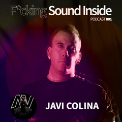 PODCAST 001 F*cking Sound Inside by JAVI COLINA ( ¡¡ Free Download !! )