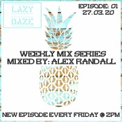 Lazy Daze - Weekly Mix Series