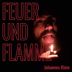 Johannes Klein @ Feuer und Flamme live from Circus Koblenz 05.06.22
