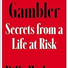 [Read eBook] [Gambler: Secrets from a Life at Risk] - Billy Walters (Author) PDF Free Down