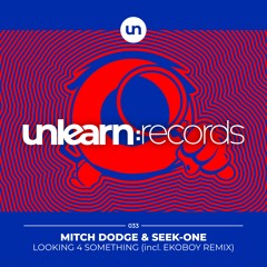Mitch Dodge & Seek-One // Looking 4 Something (Original Mix)