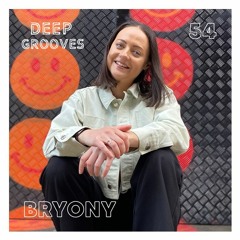 Deep Grooves Podcast #54 - Bryony