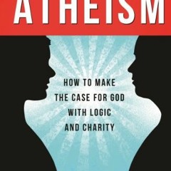 ( kej ) Answering Atheism: How to Make the Case for God with Logic and Charity by  Trent Horn ( 0Qqe