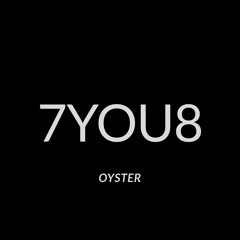 7YOU8 - Oyster