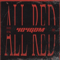 PLAYBOI CARTI - ALL RED (404GDM BAILE EDIT)