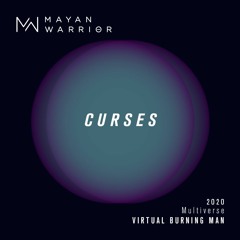 Curses - Mayan Warrior - Virtual Burning Man 2020