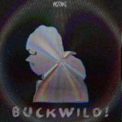 Buckwild! [FULL TAPE]