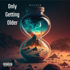 Only Getting Older