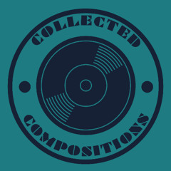 Collected Compositions Mix 002 (Chill Beats)