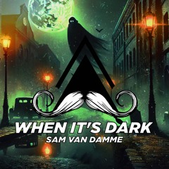 Sam Van Damme - When It's Dark (Original Mix)[MUSTACHE CREW RECORDS]