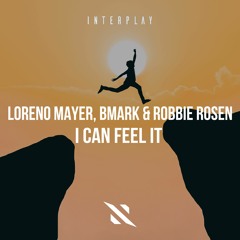 Loreno Mayer & Bmark & Robbie Rosen - I Can Feel It [FREE DOWNLOAD]