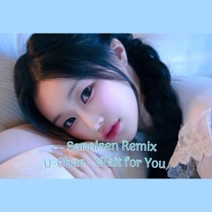 U-Chae (유채) - 'Wait for You (기다려줄게)' (Sanolsen Remix)