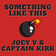 Something Like This - Joey V & Captain Kirk (JVCK Music)