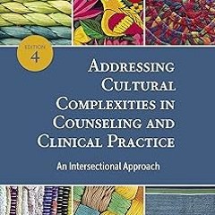 Addressing Cultural Complexities in Counseling and Clinical Practice: An Intersectional Approac