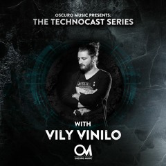 Oscuro Music Technocast #098 With Vily Vinilo