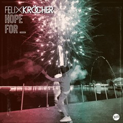 Felix Kröcher - Hope For