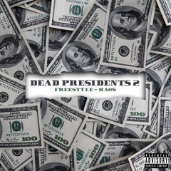 Kaos - Dead Presidents Freestyle II