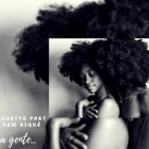 Duetto part New Biguê - A gente (Prod. ZoneBeats)