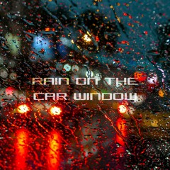 Rain On The Car Window