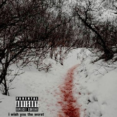 wish the worst (glo exclusive pussyyyyy)