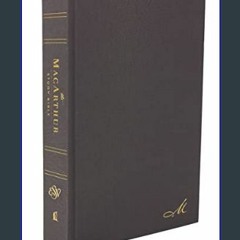 [Read Pdf] 📚 ESV, MacArthur Study Bible, 2nd Edition, Hardcover: Unleashing God's Truth One Verse
