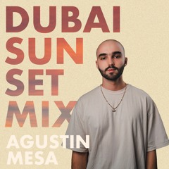 DUBAI SUNSET MIX AGUSTIN MESA 2023