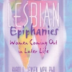 [Download] EBOOK ✉️ Lesbian Epiphanies: Women Coming Out in Later Life (Haworth Gay &