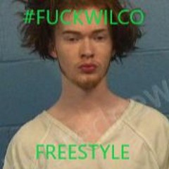 #fuckwilco Freestyle (First Day Out)
