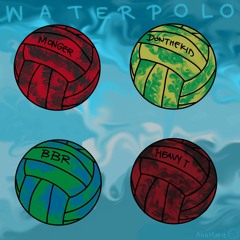 Water Polo! (w/ Heavy T, BBR, Donthekid, & Monger)