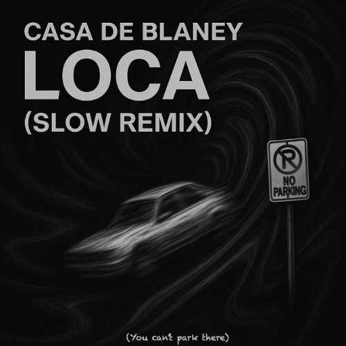 Loca (Casa de Blaney Slow Remix)