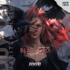 The Beatles - Black Bird  (izzie Naylor Cover)【Juwubi & J A R I T E N P.H. Remix】